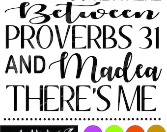 Somewhere between Proverbs 31 and Madea DC svg dxf eps png Digital Cutting File sympathy quotes phrases printing