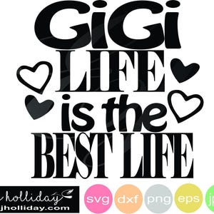 Gigi life is the Best Life 19 svg dxf eps png- Digital Cutting Design Vector~ Graphic