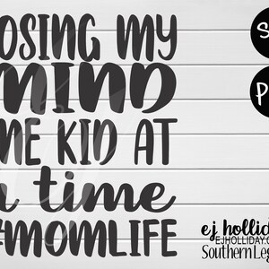 losing my mind one kid at a time  png svg Instant Digital Cutting Printing File