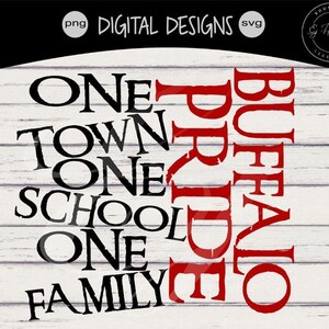 Orgullo de búfalo SVG PNG / Una ciudad, una escuela, una familia / Mascota escolar deportiva SVG / Descarga instantánea imagen 1