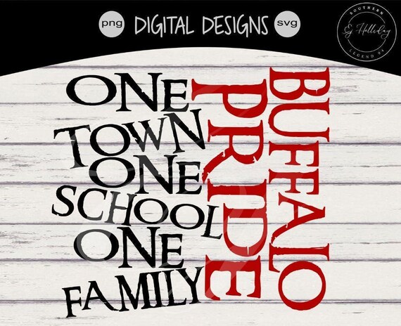 Buffalo Pride SVG PNG | One Town One School One Family | School Mascot Sports SVG | Instant Download