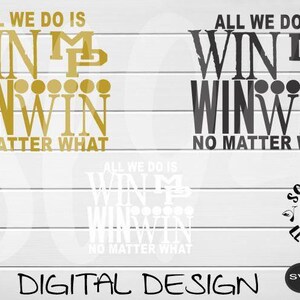 all we do is win win win no matter what svg and png Digital Cutting Design- Instant Download-Vector File