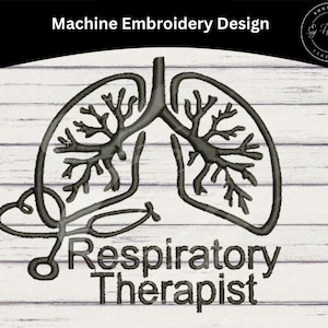 Könnte beinhalten: Schwarzweißes Maschinenstickdesign eines Lungenpaares mit einem Stethoskop und dem Text "Respiratory Therapist".