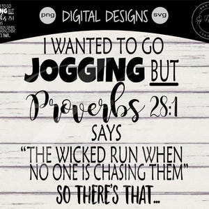 i wanted to go jogging Proverbs 28:1 says the wicked run when no one is chasing them svg eps png digital cutting file adult humor funny svg