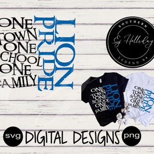 Lion Pride One Town One School One Family svg eps png jpeg jpg Digital Cutting Design