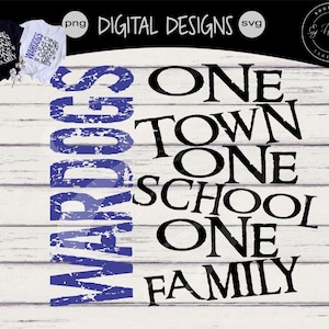 May include: A blue and white distressed graphic design with the text "War Dogs" on the left and "One Town One School One Family" on the right.