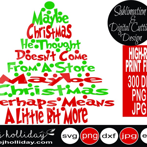 Maybe Christmas he thought doesn't come from a store maybe Christmas perhaps means a little bit more Tree eps svg dxf png jpg Digital