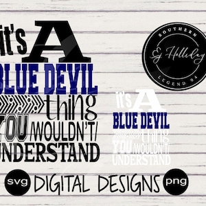 May include: A digital design featuring the text "It's a Blue Devil thing you wouldn't understand" in black and blue. The design includes a circular logo with the text "Southern E. Holliday Legend 94". The design also includes the text "Digital Designs" and the file type icons "svg" and "png".