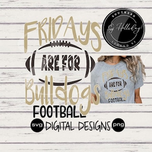 Fridays are for Bulldogs Football Team Mascot Favorite School Team Bulldog Mascot Digital Design Instant Download Vector File Graphic Design