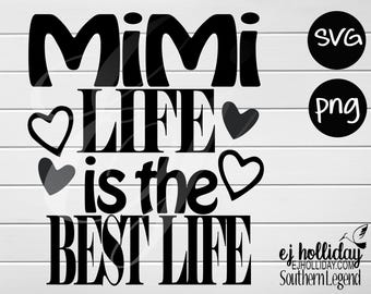 mimi life is the best life  png svg Instant Digital Cutting Printing File