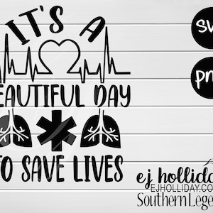 it's a beautiful day to save lives- png svg Instant Digital Cutting - Printing File