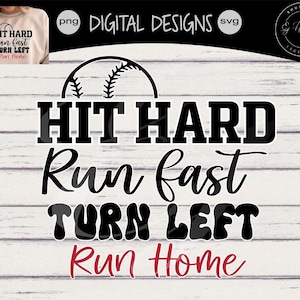 Hit Hard Run Fast Turn Left Svg | Png | Baseball Quote| Sport Life Svg| Hit Hard Svg|Run Fast png| Fitness Saying| funny shirt design| sport