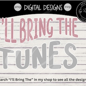 I&#39;ll bring the Tunes png svg | I&#39;ll bring the wedding svg |  Bachelorette party shirts svg | Funny bridesmaid shirts svg|