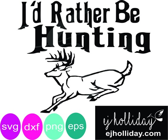 Download I'd rather be hunting svg dxf eps png Digital Cutting | Etsy