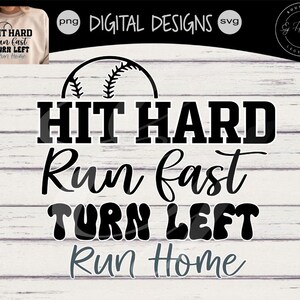 Hit Hard Run Fast Turn Left Svg | Png | Baseball Quote| Sport Life Svg| Hit Hard Svg|Run Fast png| Fitness Saying| funny shirt design| sport