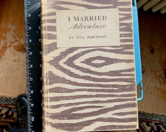 Libro muy raro: Me casé con la aventura, de Osa Johnson, 1940, primera edición, encuadernación en tela de cebra, libro de memorias de viaje vintage sobre un safari por África.