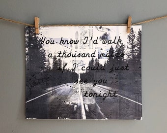 You Know I'd Walk A Thousand Miles If I Could Just See You Tonight Art Print, Thousand Miles Quote Print, Music Teacher Gift, Music Wall Art