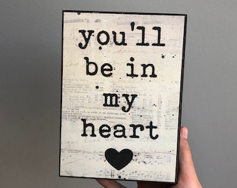Träskylt "You'll Be In My Heart", musikpresent, musikväggkonst, heminredningsskylt, musikcitatkonst, träskylt 5x7, Tarzan-tryck, Phil Collins