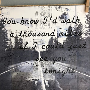 You Know I'd Walk A Thousand Miles If I Could Just See You Tonight Art Print, Thousand Miles Quote Print, Music Teacher Gift, Music Wall Art image 4