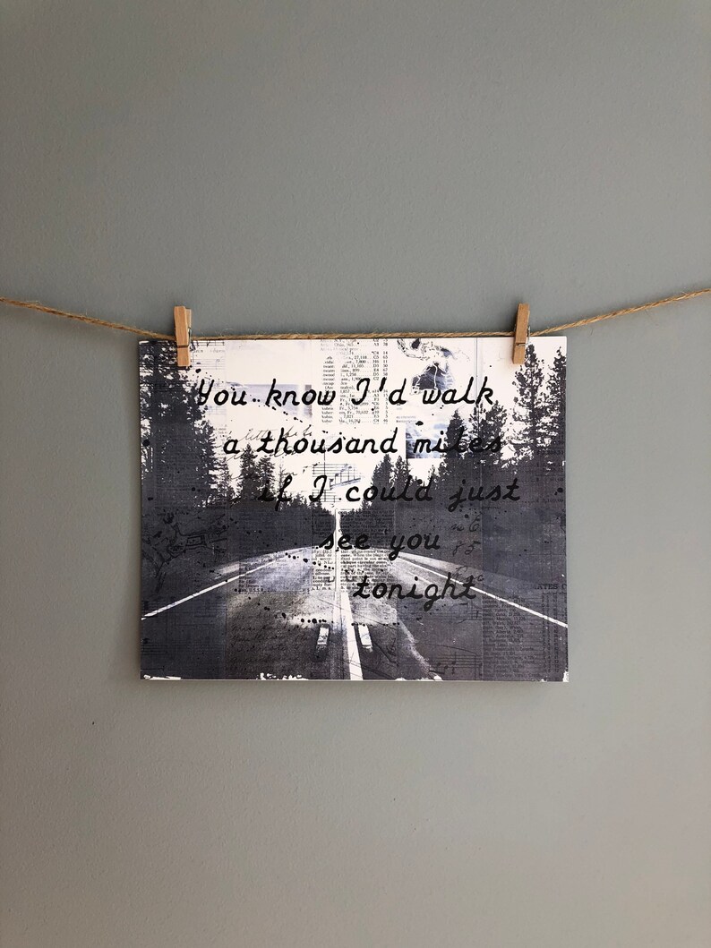 You Know I'd Walk A Thousand Miles If I Could Just See You Tonight Art Print, Thousand Miles Quote Print, Music Teacher Gift, Music Wall Art image 1