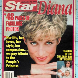 May include: A September 16, 1997 Star magazine special memorial issue featuring Princess Diana on the cover. The cover includes the text 48 PAGES OF FABULOUS PHOTOS, Her life, her loves, her style, her compassion, and TRAGEDY OF THE CHILDREN SHE LEFT BEHIND.