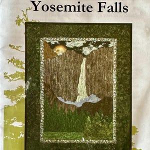 May include: A quilt pattern titled "Yosemite Falls" by Helene Knott, featuring a landscape vignette. The pattern includes two sizes: 11" x 14" miniature and 15 1/2" x 19 1/2" small quilt. The image shows a waterfall scene with trees and mountains.