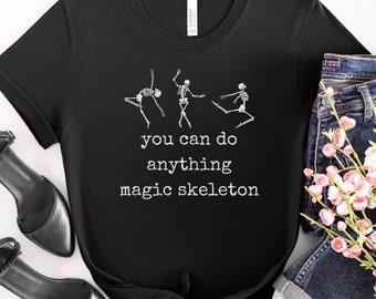 You can do anything magic skeleton T-shirt