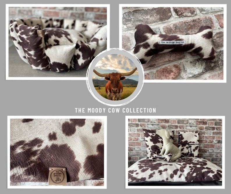 May include: A collection of dog beds and toys featuring a brown and white cow print pattern. The beds are made of soft, plush fabric and are available in a variety of sizes. The toys are made of durable, chew-resistant material and are perfect for dogs of all ages. The collection is called "The Moody Cow Collection" and is made by The Artisan Dog Co.