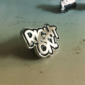 Right On - enamel pin