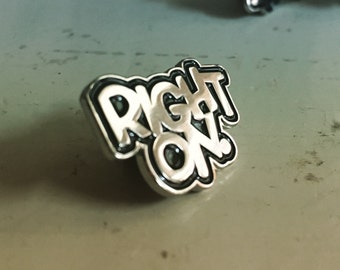 Right On - enamel pin
