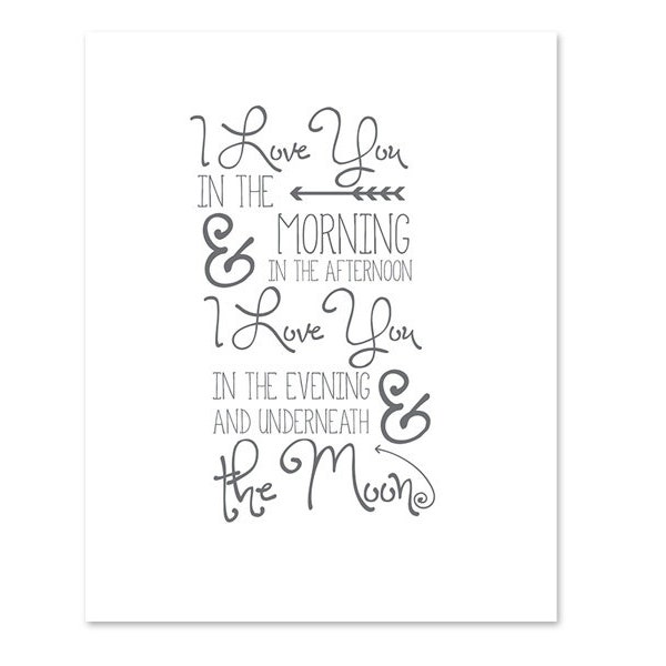 I love you in the morning and in the afternoon,  instant digital download Art, prints, printable artwork, contemporary art, quote art print