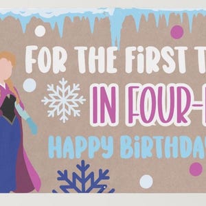 May include: A birthday banner featuring cartoon illustrations of two characters from the movie Frozen. The banner includes the text "For the first time in four-ever Happy Birthday Mia" with snowflake and ice accents.