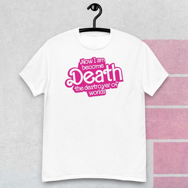 Now I am Become Death, The Destroyer of Worlds, Barbie T-shirt, Oppenheimer, Barbenheimer T-shirt, Barbie tee, movie tee