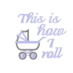 This is how I roll embroidery design, baby stroller embroidery design, newborn embroidery design, baby embroidery design