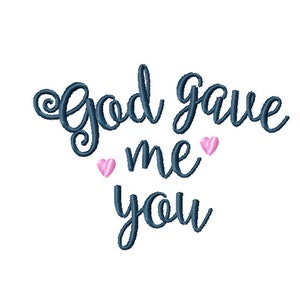 God gave me you embroidery design, God gave me you embroidery, Christian embroidery design, song embroidery design
