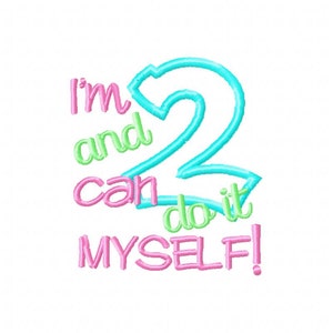 I&#39;m two and I can do it by myself embroidery design, terrible twos, two year old