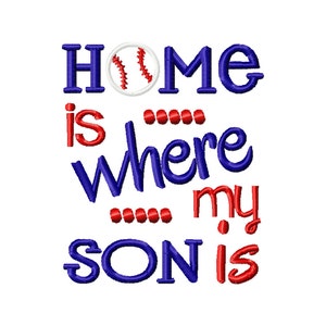 Home is where my son is embroidery design, baseball embroidery design, baseball mom embroidery design