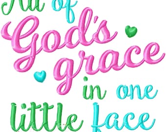 All God's grace in one little face baby embroidery design, Christian newborn embroidery design, baby embroidery design 4x4 5x7 6x10