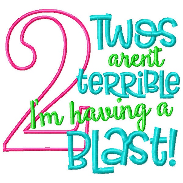 Two's aren't terrible I'm having a blast embroidery design, second birthday embroidery, 2nd birthday embroidery design