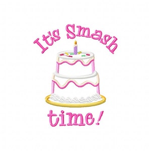 Its smash time embroidery design, cake smash embroidery design, birthday cake smash design, birthday embroidery