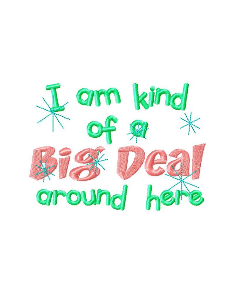 I'm Kinda Big Deal Here Embroidery Design, Big Deal Embroidery Design