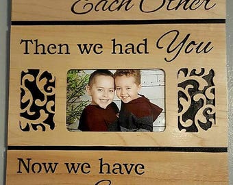 First We Had Each Other Then We Had You Sign, Now We Have Everything, nursery decor, home decor, wall art,  Wooden Sign, Wall Decor Signs