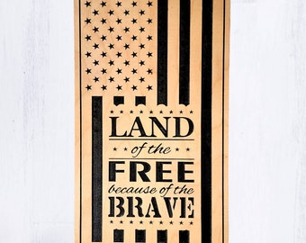Custom carved wooden flag, wooden sign, Land of the free because of the brave, patriotic display, American Sign, Constituitional, Military