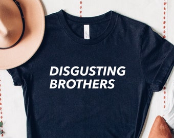 Disgusting Brothers | Unisex Short Sleeved Shirt | Multiple Color Options | Made To Order