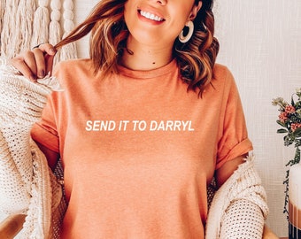 Send it to Darryl | Vanderpump Rules Quote | Short Sleeved Shirt | Multiple Color Options | Made To Order