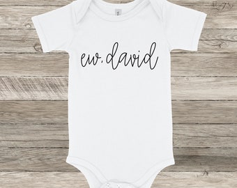 Ew, David | Baby One Piece | Multiple Color Options | Made To Order
