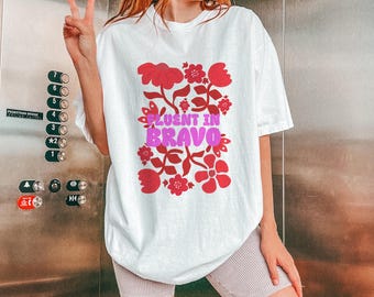 Fluent in Bravo | Comfort Colors Tee | Short Sleeved Shirt | Multiple Color Options | Made To Order