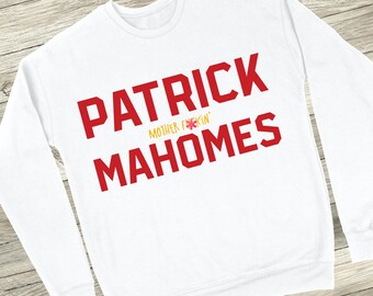 Patrick Mother F*ckin' Mahomes Sweatshirt | Mature | Kansas City Pride Sweatshirt | Unisex Sweatshirt | Made To Order