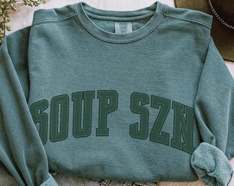 Soup Szn | Comfort Colors Unisex Sweatshirt | Multiple Color Options | Made To Order