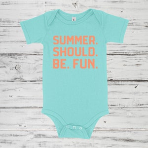 Summer Should Be Fun Baby One Piece Multiple Color Options Made To Order Mint w/ Melon Text